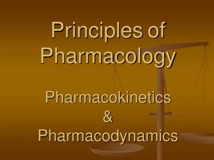 principles of pharmacology pharmacokinetics pharmacodynamics
