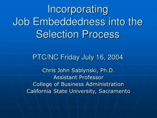 Incorporating Job Embeddedness into the Selection Process PTC/NC Friday July 16, 2004