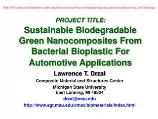 PROJECT TITLE: Sustainable Biodegradable Green Nanocomposites From Bacterial Bioplastic For Automotive Applications