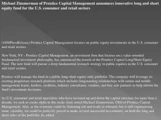 Michael Zimmerman of Prentice Capital Management announces