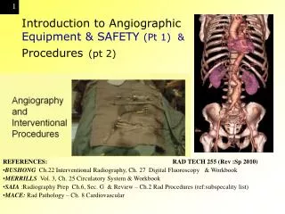 Introduction to Angiographic Equipment &amp; SAFETY (Pt 1) &amp; Procedures (pt 2)