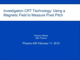 Investigation CRT Technology: Using a Magnetic Field to Measure Pixel Pitch