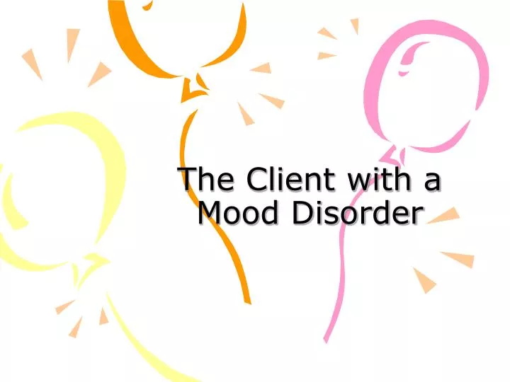 the client with a mood disorder