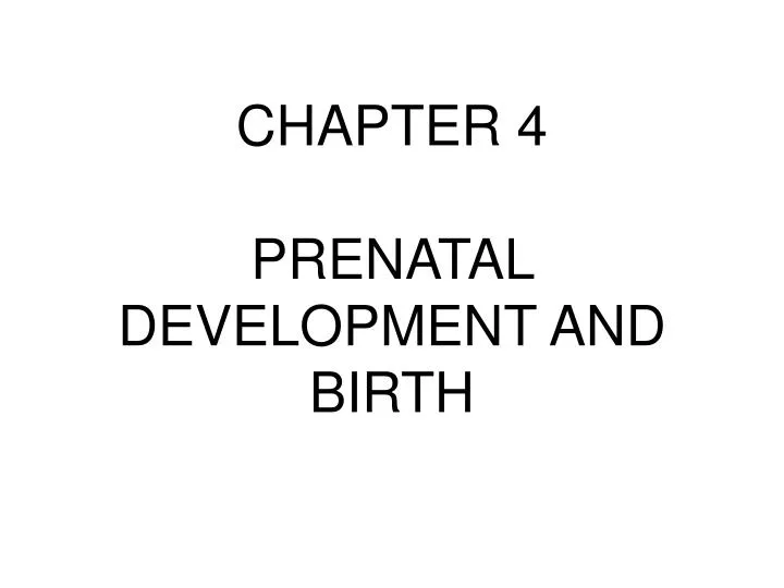 chapter 4 prenatal development and birth