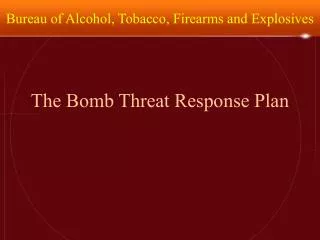 The Bomb Threat Response Plan