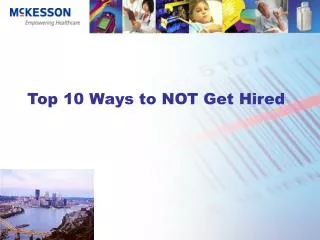 Top 10 Ways to NOT Get Hired