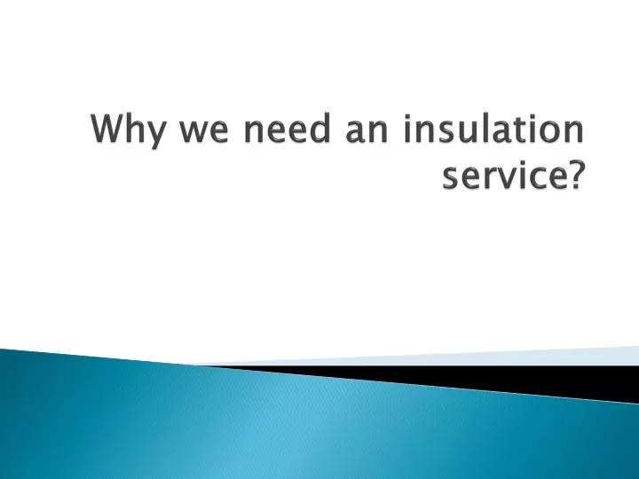 why we need an insulation service
