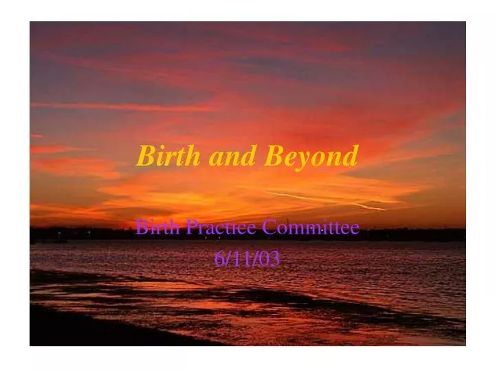 birth and beyond