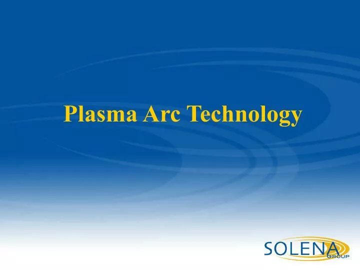 plasma arc technology
