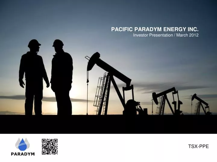 pacific paradym energy inc investor presentation march 2012