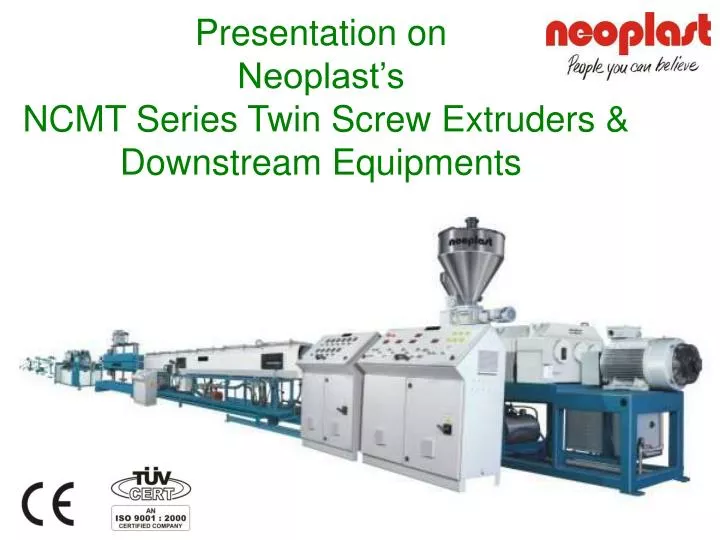 presentation on neoplast s ncmt series twin screw extruders downstream equipments