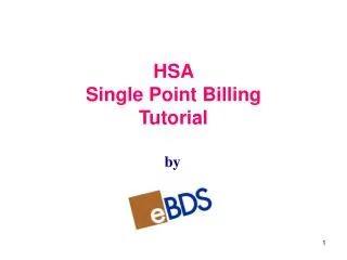 HSA Single Point Billing Tutorial