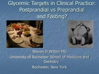 Glycemic Targets in Clinical Practice: Postprandial vs Preprandial and Fasting?