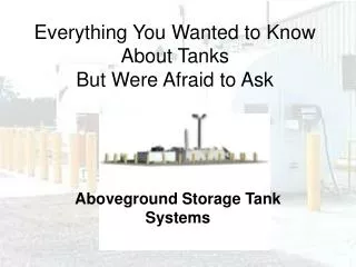 Everything You Wanted to Know About Tanks But Were Afraid to Ask