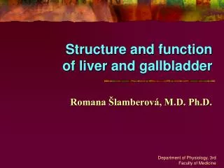 Structure and function of liver and gallbladder