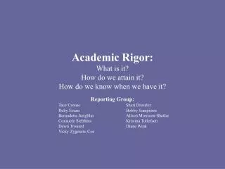Academic Rigor: What is it? How do we attain it? How do we know when we have it?