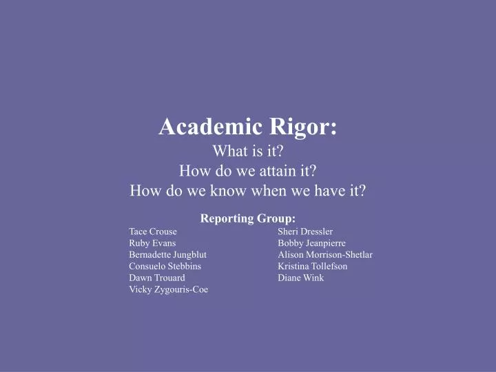 academic rigor what is it how do we attain it how do we know when we have it