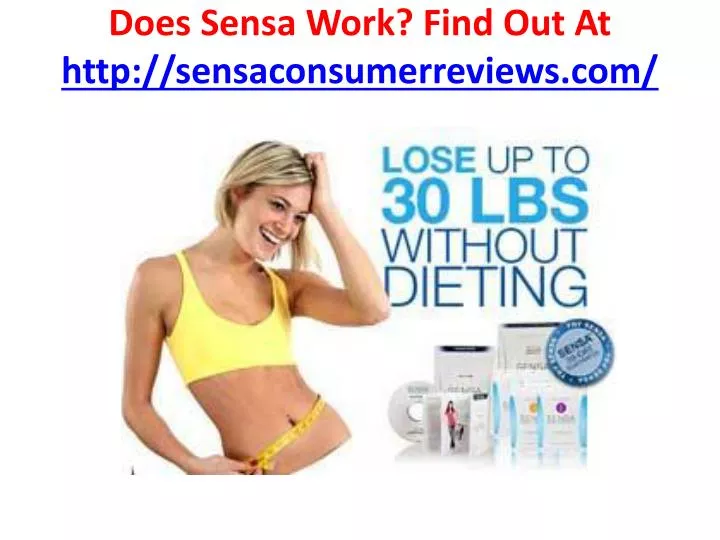 does sensa work find out at http sensaconsumerreviews com