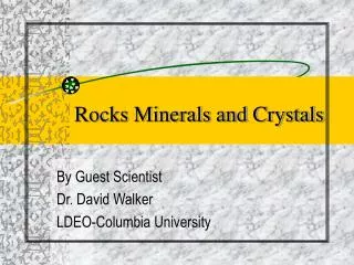 Rocks Minerals and Crystals