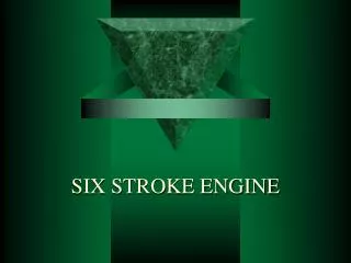 SIX STROKE ENGINE