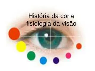 hist ria da cor e fisiologia da vis o
