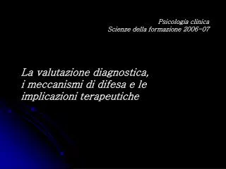 La valutazione diagnostica, i meccanismi di difesa e le implicazioni terapeutiche