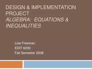 Design &amp; Implementation Project Algebra: Equations &amp; Inequalities