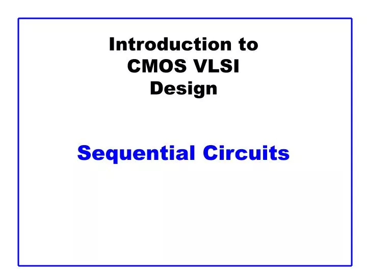 introduction to cmos vlsi design sequential circuits