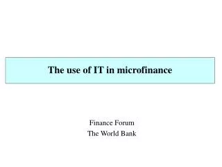 The use of IT in microfinance