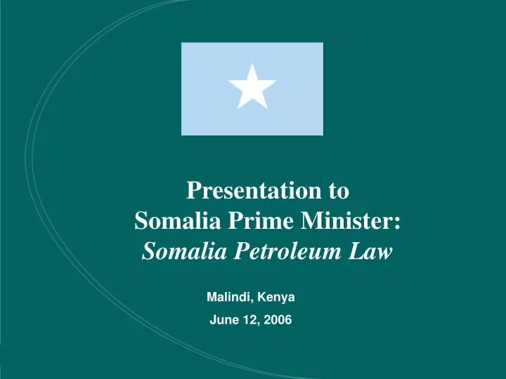 presentation to somalia prime minister somalia petroleum law