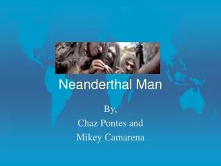 Neanderthal Man