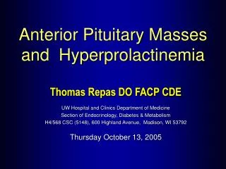 Thomas Repas DO FACP CDE UW Hospital and Clinics Department of Medicine Section of Endocrinology, Diabetes &amp; Metabo