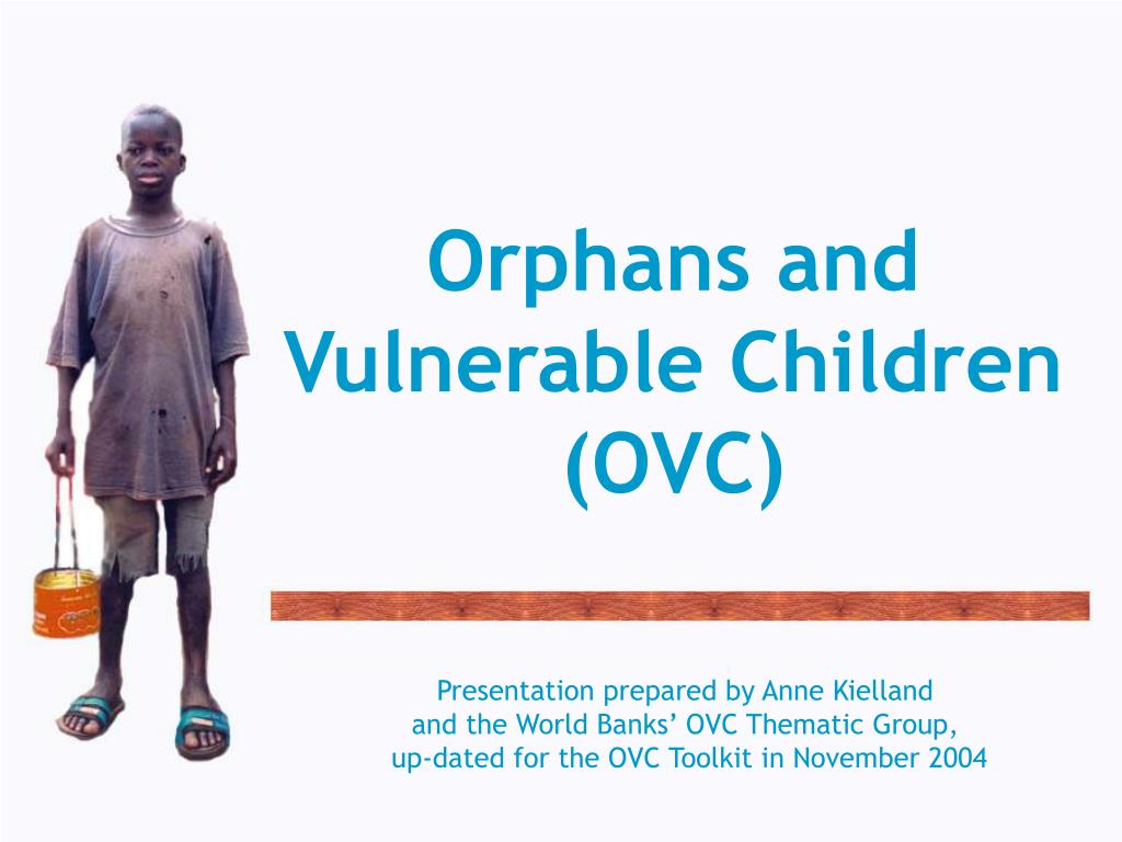 PPT - Orphans and Vulnerable Children (OVC) PowerPoint Presentation ...