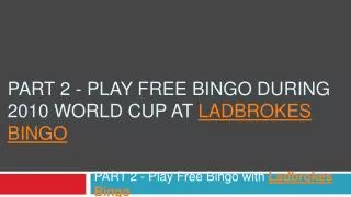 Play Free Bingo during 2010 World Cup at Ladbrokes Bingo
