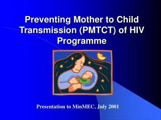 Preventing Mother to Child Transmission (PMTCT) of HIV Programme