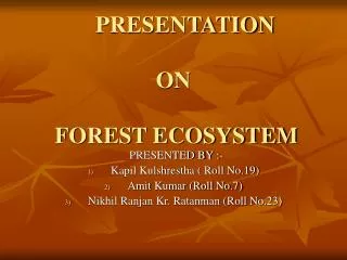 PRESENTATION ON FOREST ECOSYSTEM
