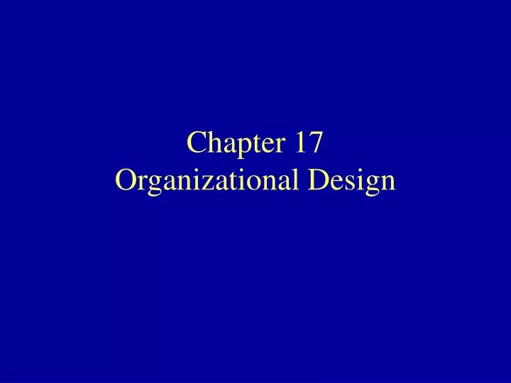 chapter 17 organizational design