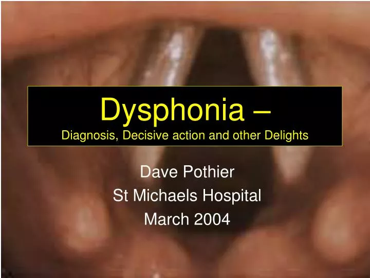 dysphonia diagnosis decisive action and other delights