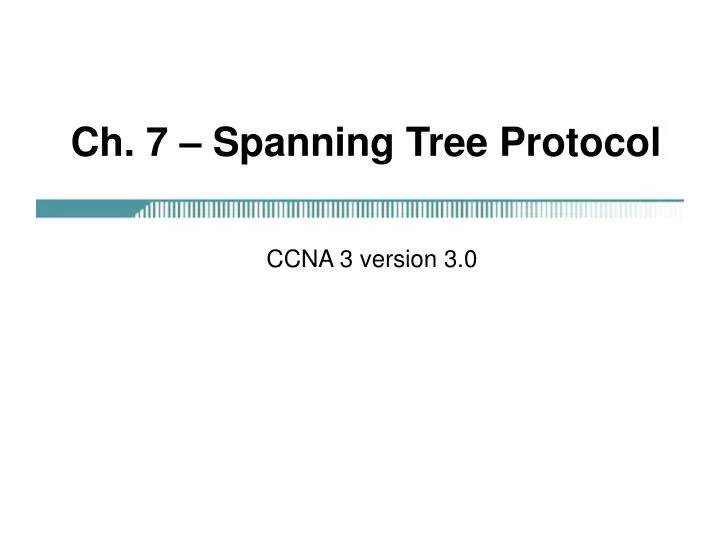 ch 7 spanning tree protocol