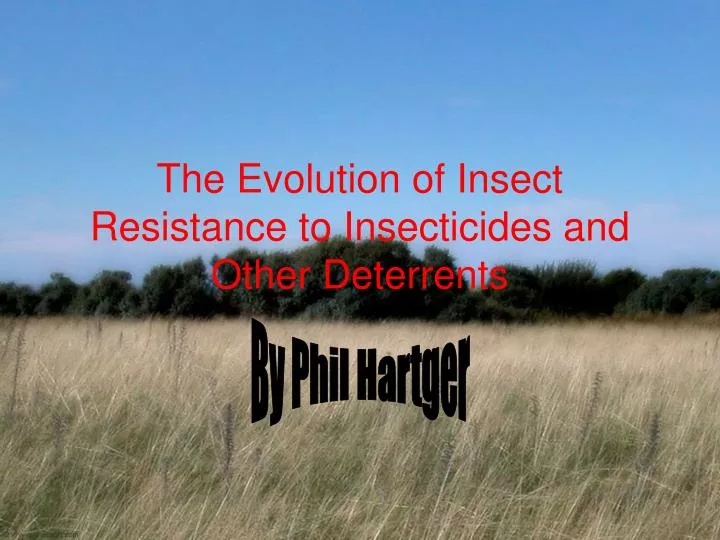 the evolution of insect resistance to insecticides and other deterrents