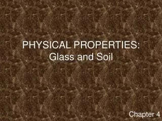 PHYSICAL PROPERTIES: Glass and Soil