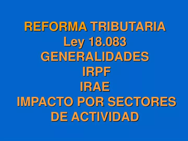 reforma tributaria ley 18 083 generalidades irpf irae impacto por sectores de actividad