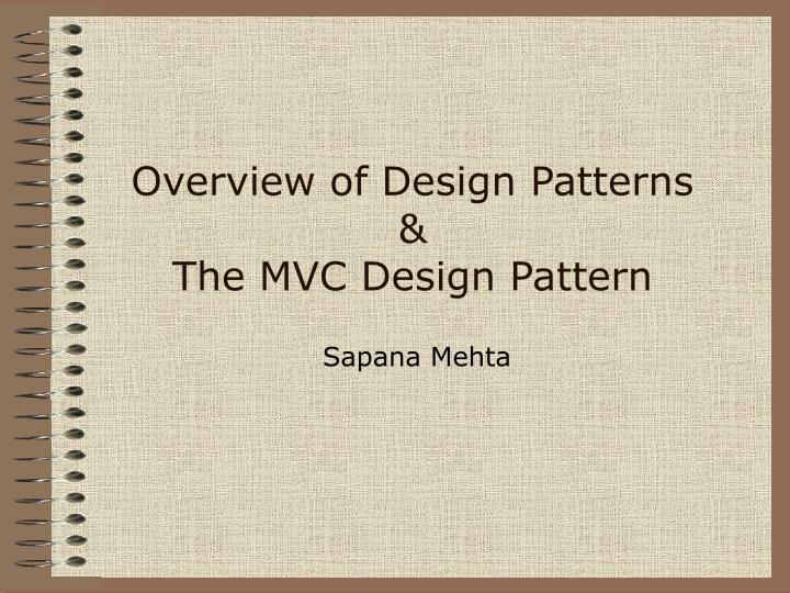 overview of design patterns the mvc design pattern