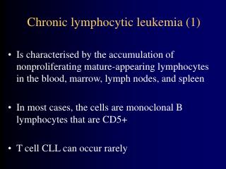 Chronic lymphocytic leukemia (1)