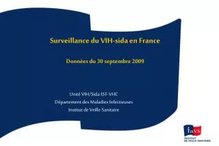 Surveillance du VIH-sida en France Données du 30 septembre 2009