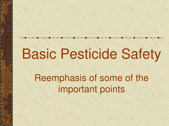 basic pesticide safety reemphasis of some of the important points