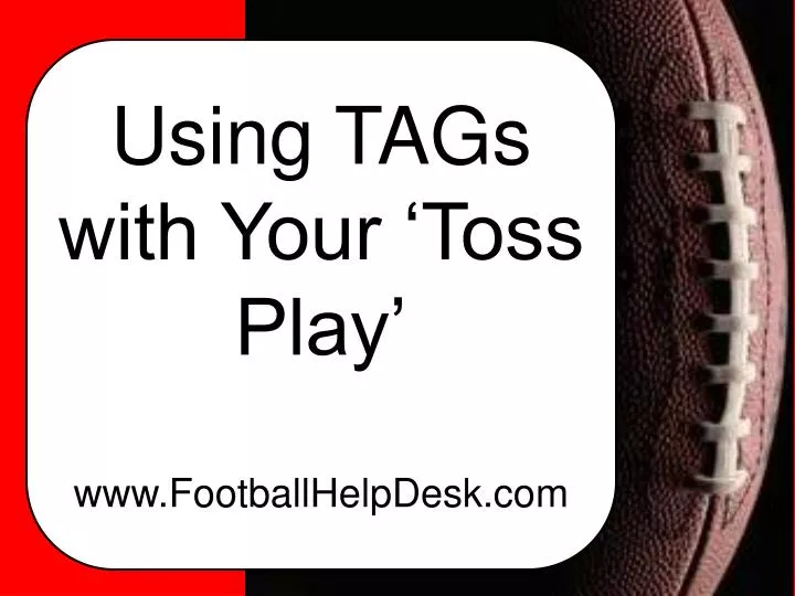 using tags with your toss play www footballhelpdesk com