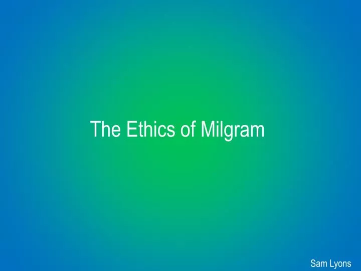 the ethics of milgram