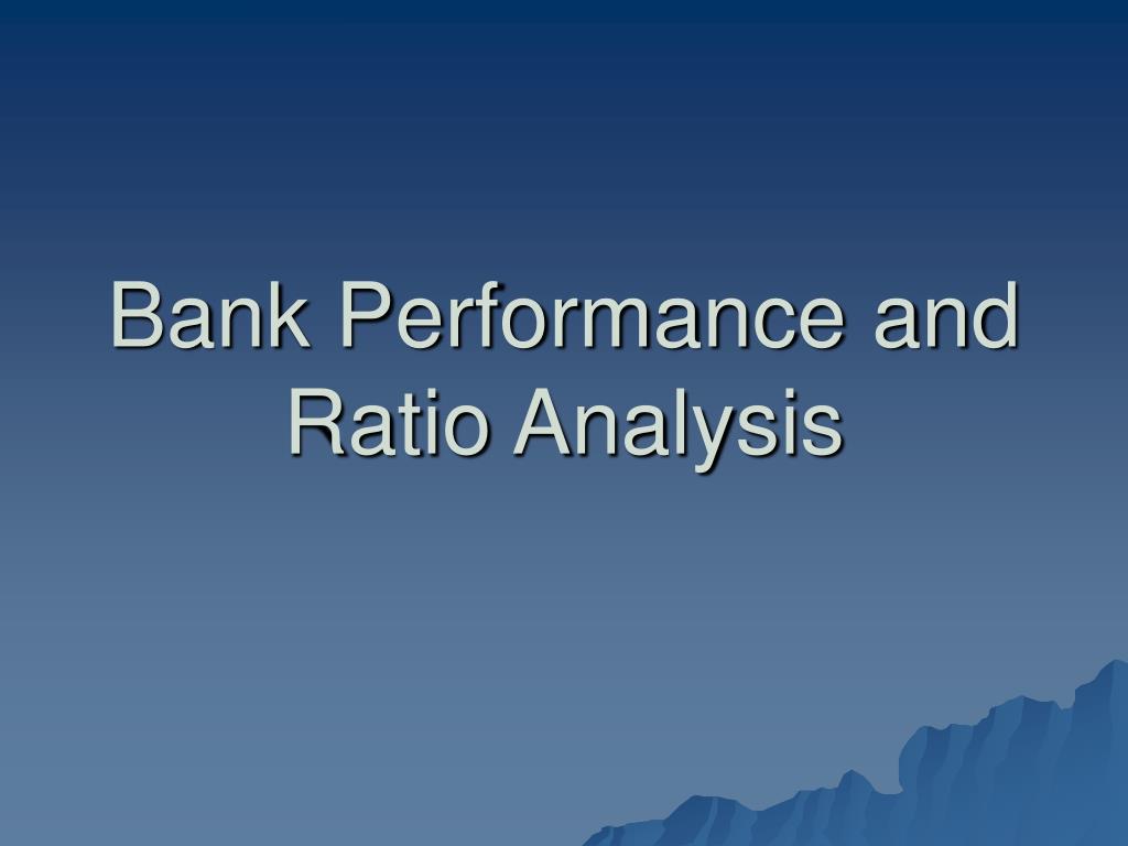 Bank Performance Presentation PPT - Bank Performance and Ratio Analysis PowerPoint Presentation, free ...