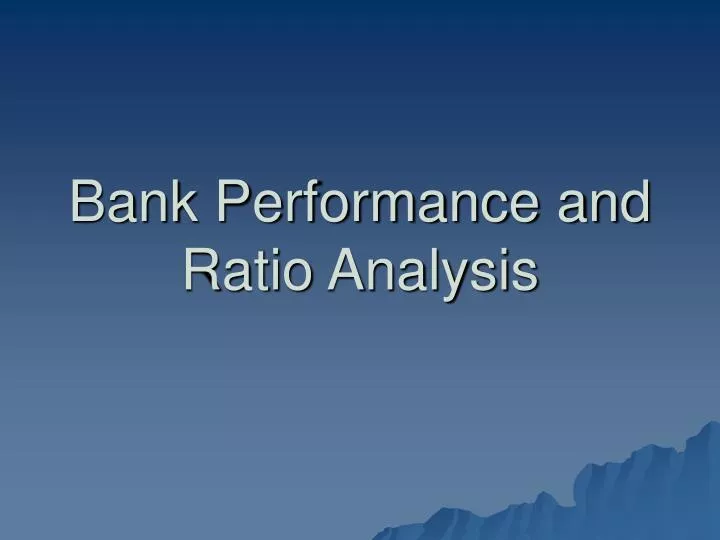 bank performance and ratio analysis